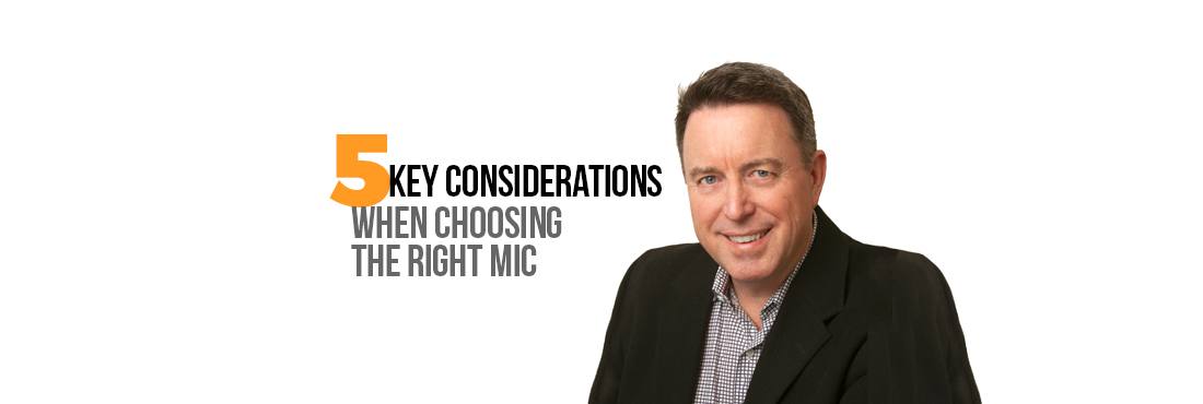 5 Key Considerations when Choosing the Right Mic, James Lamb